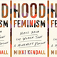 Illustration for article titled What We’re Reading Now: Mikki Kendall’s Hood Feminism